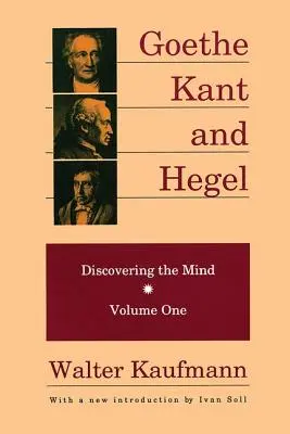 Goethe, Kant és Hegel: Az elme felfedezése - Goethe, Kant, and Hegel: Discovering the Mind