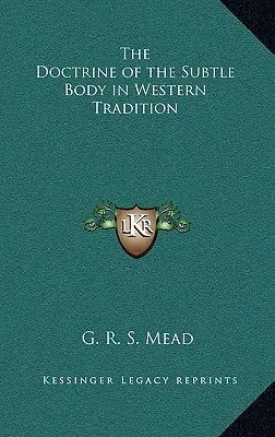 A szubtilis test tanítása a nyugati hagyományban - The Doctrine of the Subtle Body in Western Tradition