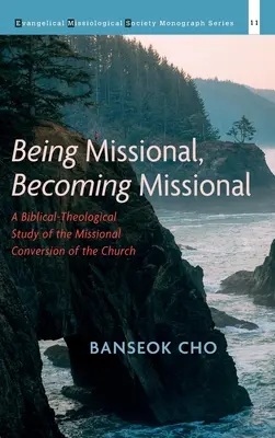 Misszionálisnak lenni, misszionálissá válni - Being Missional, Becoming Missional