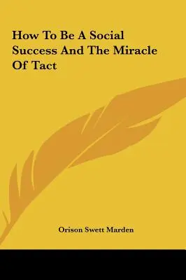 Hogyan legyünk társadalmi sikeresek és a taktika csodája - How To Be A Social Success And The Miracle Of Tact