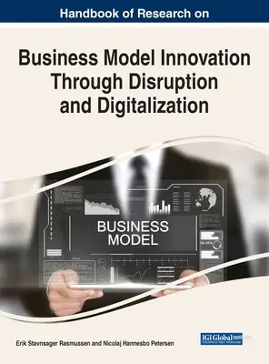 Az üzleti modellinnovációval kapcsolatos kutatások kézikönyve a diszruption és a digitalizáció révén - Handbook of Research on Business Model Innovation Through Disruption and Digitalization