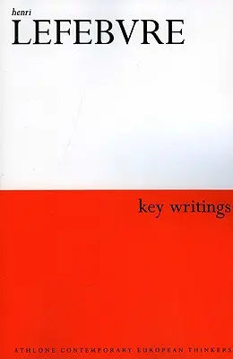 Henri Lefebvre: Lefebrevrev: Key Writings - Henri Lefebvre: Key Writings