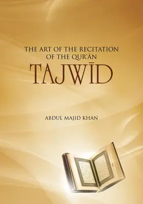 Tajwid: A Korán recitálásának művészete - Tajwid: The Art of the Recitation of the Quran