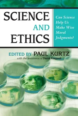 Tudomány és etika: Segíthet-e a tudomány bölcs erkölcsi ítéleteket hozni? - Science and Ethics: Can Science Help Us Make Wise Moral Judgments?