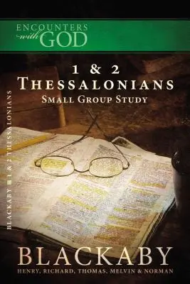 1 és 2 Thesszalonikai levél: A Blackaby Biblia Tanulmányok sorozat - 1 and 2 Thessalonians: A Blackaby Bible Study Series