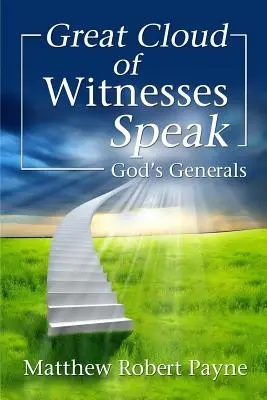 A tanúk nagy felhője beszél: Isten tábornokai - Great Cloud of Witnesses Speak: God's Generals