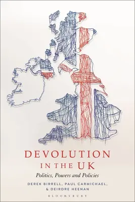 Devolúció az Egyesült Királyságban: Politika, hatáskörök és szakpolitikák - Devolution in the UK: Politics, Powers and Policies