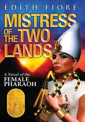 A két ország úrnője: A női fáraó regénye - Mistress of the Two Lands: A Novel of the Female Pharaoh