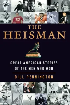 A Heisman: Nagyszerű amerikai történetek a győztes férfiakról - The Heisman: Great American Stories of the Men Who Won