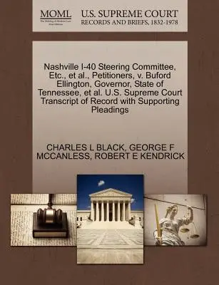 Nashville I-40 Steering Committee, Etc., et al., Petitioners, V. Buford Ellington, Governor, State of Tennessee, et al. U.S. Supreme Court Transcript