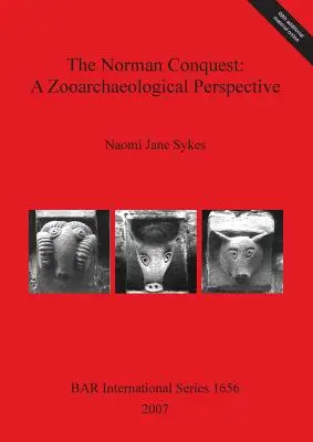 A normann hódítás: A Zooarchaeological Perspective - The Norman Conquest: A Zooarchaeological Perspective