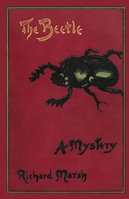 A bogár: Rejtély (Valancourt klasszikusok) - The Beetle: A Mystery (Valancourt Classics)