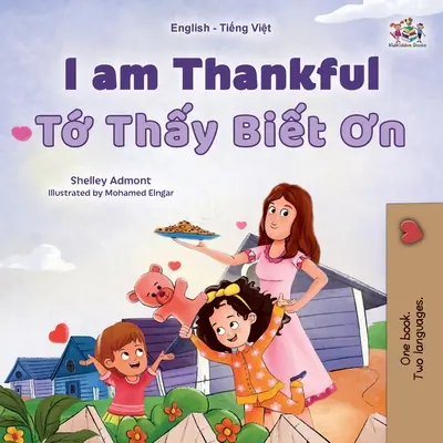 Hálás vagyok (angol vietnami kétnyelvű gyerekkönyv) - I am Thankful (English Vietnamese Bilingual Children's Book)