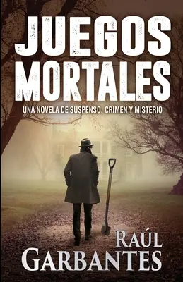 Juegos Mortales: Una novela de suspenso, crimen y misterio