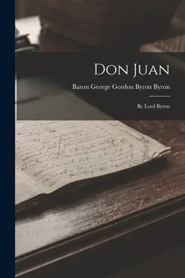 Don Juan: Lord Byron - Don Juan: By Lord Byron