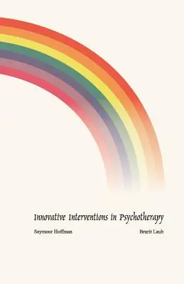 Innovatív beavatkozások a pszichoterápiában - Innovative Interventions in Psychotherapy