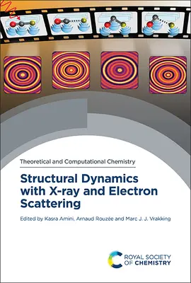 Szerkezeti dinamika röntgen- és elektronszórással - Structural Dynamics with X-Ray and Electron Scattering