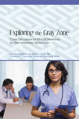 A szürke zóna felfedezése: Etikai dilemmák esettanulmányai az állatorvosi technikusok számára - Exploring the Gray Zone: Case Discussions of Ethical Dilemmas for the Veterinary Technician