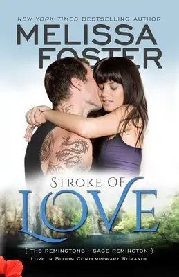 Stroke of Love (Love in Bloom: The Remingtons, 2. könyv): Sage Remington - Stroke of Love (Love in Bloom: The Remingtons, Book 2): Sage Remington