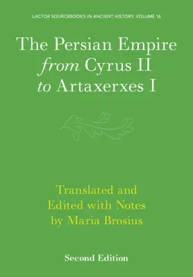 A perzsa birodalom II. Kürosz és I. Artaxerxész között - The Persian Empire from Cyrus II to Artaxerxes I