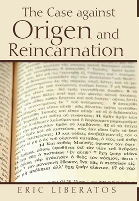 Az Origenész és a reinkarnáció elleni érvelés - The Case against Origen and Reincarnation