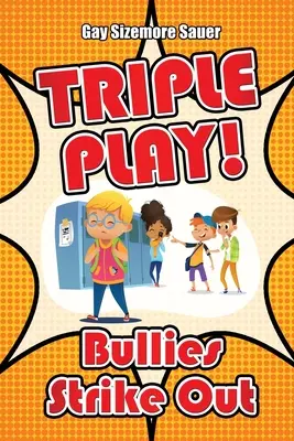 Triple Play!: A zsarnokok lecsapnak - Triple Play!: Bullies Strike Out