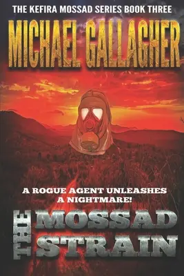 A Moszad-törzs: Vírusos bosszú: Pandemikus bioterror és kiberhadviselés thriller - The Mossad Strain: Viral Vengeance: Pandemic Bioterror & Cyber Warfare Thriller