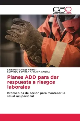 Planes ADD para dar respuesta a riesgos laborales (A munkaügyi kockázatok megoldása) - Planes ADD para dar respuesta a riesgos laborales