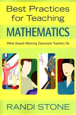 Legjobb gyakorlatok a matematika tanításához: Amit a díjnyertes osztálytermi tanárok tesznek - Best Practices for Teaching Mathematics: What Award-Winning Classroom Teachers Do