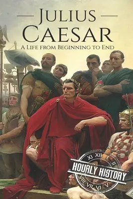 Julius Caesar: Egy élet a kezdetektől a végéig - Julius Caesar: A Life From Beginning to End