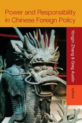 Hatalom és felelősség a kínai külpolitikában - Power and Responsibility in Chinese Foreign Policy