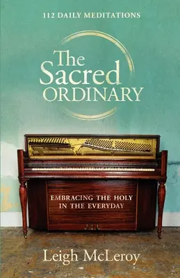 A szent hétköznapok - The Sacred Ordinary