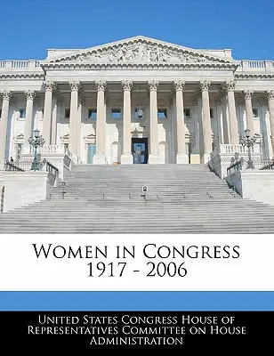 Nők a Kongresszusban 1917 - 2006 - Women in Congress 1917 - 2006