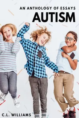 Autizmus: An Anthology of Essays - Autism: An Anthology of Essays