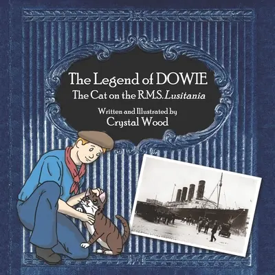 Dowie, a macska legendája az RMS Lusitania fedélzetén - The Legend of Dowie, The Cat on the R.M.S. Lusitania