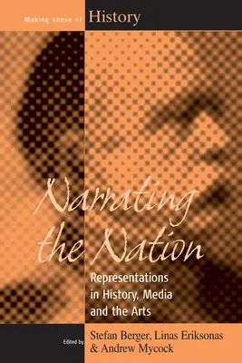 A nemzet elbeszélése: Reprezentációk a történelemben, a médiában és a művészetekben - Narrating the Nation: Representations in History, Media and the Arts