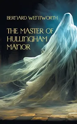 A Hullingham-kastély ura - The Master of Hullingham Manor