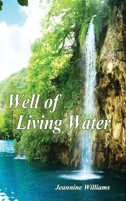 Az élő víz kútja: Ajándék kiadás - Well of Living Water: Gift Edition