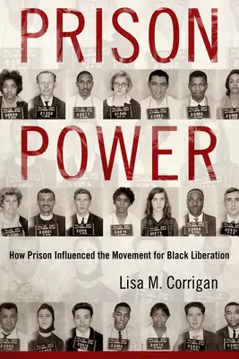 Prison Power: Hogyan befolyásolta a börtön a fekete felszabadítási mozgalmat? - Prison Power: How Prison Influenced the Movement for Black Liberation