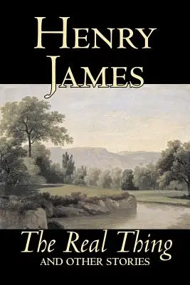 The Real Thing and Other Stories by Henry James, Szépirodalom, Klasszikusok, Irodalmi irodalom - The Real Thing and Other Stories by Henry James, Fiction, Classics, Literary