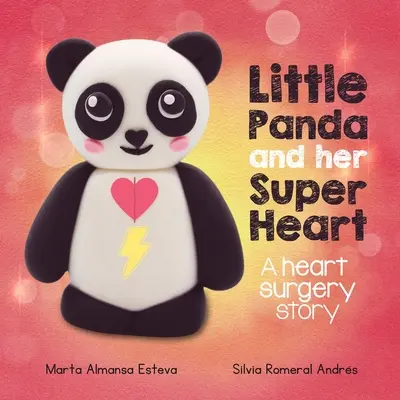 A kis panda és az ő szuper szíve: Egy szívműtéti történet - Little Panda and Her Super Heart: A heart surgery story