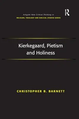 Kierkegaard, a pietizmus és a szentség - Kierkegaard, Pietism and Holiness