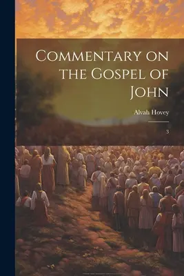 János evangéliumának kommentárja: 3. - Commentary on the Gospel of John: 3