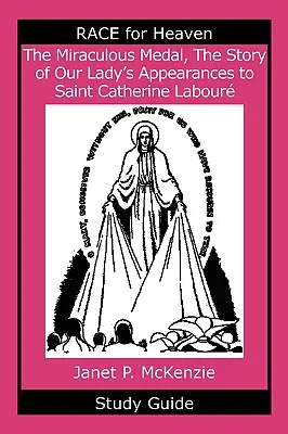 A csodálatos medál, a Szűzanya Szent Katalinnak történt jelenéseinek története Munkafüzet tanulmányi útmutató - The Miraculous Medal, the Story of Our Lady's Apparations to Saint Catherine Labour Study Guide