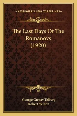 A Romanovok utolsó napjai (1920) - The Last Days Of The Romanovs (1920)