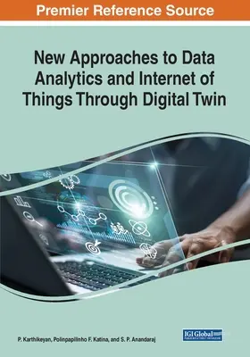 Új megközelítések az adatelemzéshez és a dolgok internetéhez a digitális iker révén - New Approaches to Data Analytics and Internet of Things Through Digital Twin