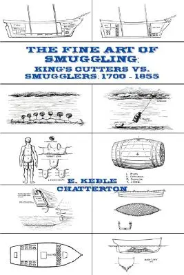 A csempészet finom művészete: Királyi vágók vs. csempészek - 1700-1855 - The Fine Art of Smuggling: King's Cutters vs. Smugglers - 1700-1855