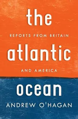 Atlanti-óceán: Jelentések Nagy-Britanniából és Amerikából - Atlantic Ocean: Reports from Britain and America