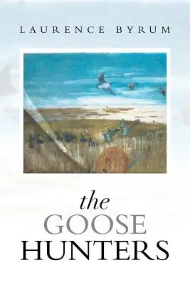 A libavadászok - The Goose Hunters