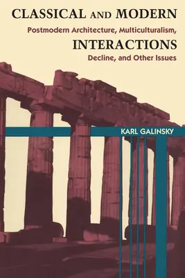 Klasszikus és modern kölcsönhatások: Posztmodern építészet, multikulturalizmus, hanyatlás és más kérdések - Classical and Modern Interactions: Postmodern Architecture, Multiculturalism, Decline, and Other Issues